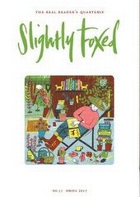Enlarge image Cover: Slightly Foxed - Slightly Foxed: The Real Reader's Quarterly