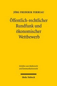 Abbildung von: Öffentlich-rechtlicher Rundfunk und ökonomischer Wettbewerb - Mohr Siebeck