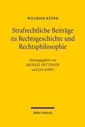 Cover: Strafrechtliche Beitr&auml;ge zu Rechtsgeschichte und Rechtsphilosophie - Mohr Siebeck