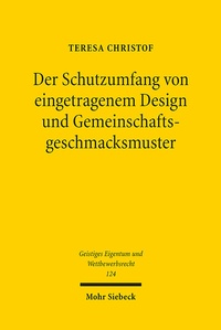 Abbildung von: Der Schutzumfang von eingetragenem Design und Gemeinschaftsgeschmacksmuster - Mohr Siebeck