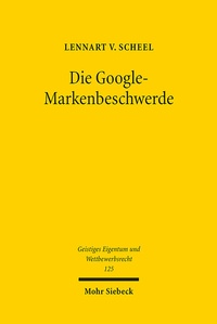 Abbildung von: Die Google-Markenbeschwerde - Mohr Siebeck