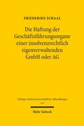 Cover: Die Haftung der Gesch&auml;ftsf&uuml;hrungsorgane einer insolvenzrechtlich eigenverwaltenden GmbH oder AG - Mohr Siebeck
