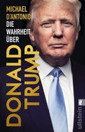 Cover: Die Wahrheit &uuml;ber Donald Trump - Ullstein Taschenbuchverlag