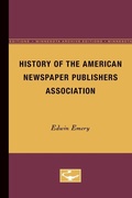 Cover: History of the American Newspaper Publishers Association - University of Minnesota Press