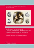 Cover: Les femmes en mouvement - L'univers sentimental et intellectuel des romanci&egrave;res du d&eacute;but du XIXe si&egrave;cle - Frank & Timme