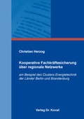 Cover: Kooperative Fachkr&auml;ftesicherung &uuml;ber regionale Netzwerke - Kovac, Dr. Verlag