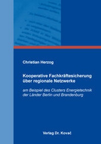 Abbildung von: Kooperative Fachkräftesicherung über regionale Netzwerke - Kovac, Dr. Verlag