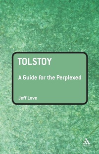 Enlarge image Cover: Tolstoy: A Guide for the Perplexed - Continuum International Publishing Group Ltd.