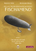 Cover: Die K.u.K. Milit&auml;r-Aeronautische Anstalt Fischamend - Carinaverlag