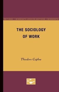 Enlarge image Cover: The Sociology of Work - University of Minnesota Press