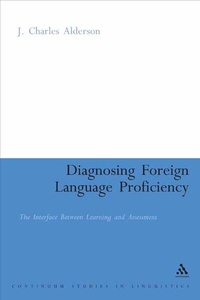 Enlarge image Cover: Diagnosing Foreign Language Proficiency - Continuum International Publishing Group Ltd.