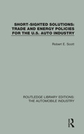 Cover: Short Sighted Solutions: Trade and Energy Policies for the US Auto Industry - Routledge