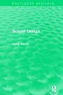 Cover: Routledge Revivals: School Design (1994) - Routledge