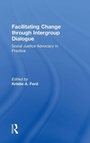Cover: Facilitating Change through Intergroup Dialogue - Routledge