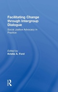Cover: Facilitating Change through Intergroup Dialogue - Routledge