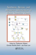 Cover: Synthesis, Design, and Resource Optimization in Batch Chemical Plants - CRC Press