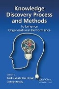 Cover: Knowledge Discovery Process and Methods to Enhance Organizational Performance - CRC Press