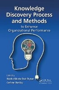 Enlarge image Cover: Knowledge Discovery Process and Methods to Enhance Organizational Performance - CRC Press