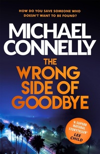 Enlarge image Cover: The Wrong Side of Goodbye - Orion (an Imprint of The Orion Publishing Group Ltd )