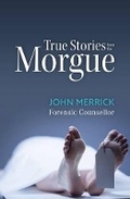 Cover: True Stories from the Morgue - New Holland Publishers