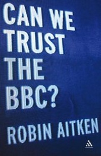Abbildung von: Can We Trust the BBC? - Continuum International Publishing Group Ltd.