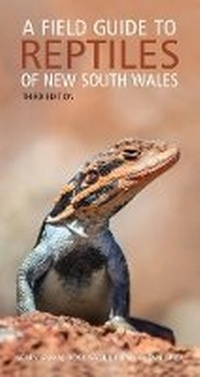 Enlarge image Cover: A Field Guide to Reptiles of NSW - Third Edition - New Holland Publishers