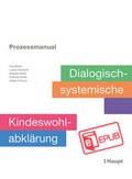 Cover: Prozessmanual. Dialogisch-systemische Kindeswohlabkl&auml;rung - Haupt Verlag
