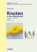 Cover: Knoten in der Mathematik - Orell F&uuml;ssli Verlag