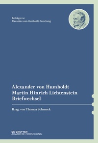 Abbildung von: Alexander von Humboldt / Martin Hinrich Lichtenstein, Briefwechsel - De Gruyter Akademie Forschung