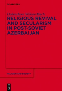 Abbildung von: Religious Revival and Secularism in Post-Soviet Azerbaijan - De Gruyter