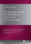 Cover: Die Transgressionen der Bibelfiguren in der Prosa von Georg Trakl - Peter Lang Verlag