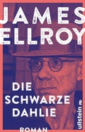 Cover: Die schwarze Dahlie (Das L.A.-Quartett 1) - Ullstein Taschenbuchverlag