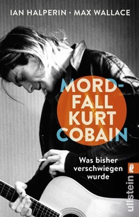 Enlarge image Cover: Mordfall Kurt Cobain - Ullstein Taschenbuchverlag