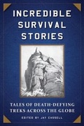 Cover: Incredible Survival Stories - Skyhorse Publishing