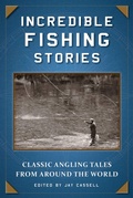 Cover: Incredible Fishing Stories - Skyhorse Publishing