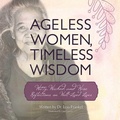 Cover: Ageless Women, Timeless Wisdom - Skyhorse Publishing