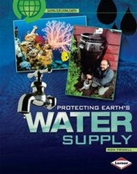 Enlarge image Cover: Protecting Earth's Water Supply - Lerner Books