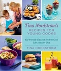 Bild: Tina Nordstr&ouml;m's Recipes for Young Cooks - Skyhorse Publishing