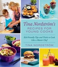 Abbildung von: Tina Nordström's Recipes for Young Cooks - Skyhorse Publishing
