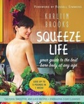 Cover: Squeeze Life - Skyhorse Publishing