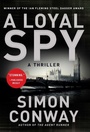 Cover: A Loyal Spy - Arcade Publishing