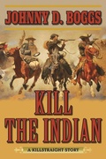 Cover: Kill the Indian - Skyhorse Publishing