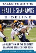 Cover: Tales from the Seattle Seahawks Sideline - Sports Publishing LLC