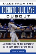Cover: Tales from the Toronto Blue Jays Dugout - Sports Publishing