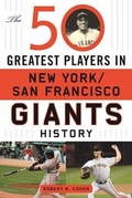 Cover: The 50 Greatest Players in San Francisco/New York Giants History - Sports Publishing