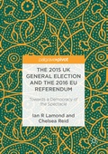 Cover: The 2015 UK General Election and the 2016 EU Referendum - Palgrave Macmillan