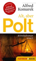 Cover: Alt, aber Polt - Haymon Verlag