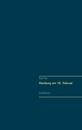 Cover: Hamburg am 16. Februar - Books on Demand