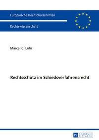 Abbildung von: Rechtsschutz im Schiedsverfahrensrecht - Peter Lang Verlag