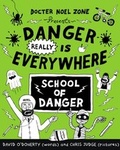 Cover: Danger Really is Everywhere: School of Danger (Danger is Everywhere 3) - Puffin